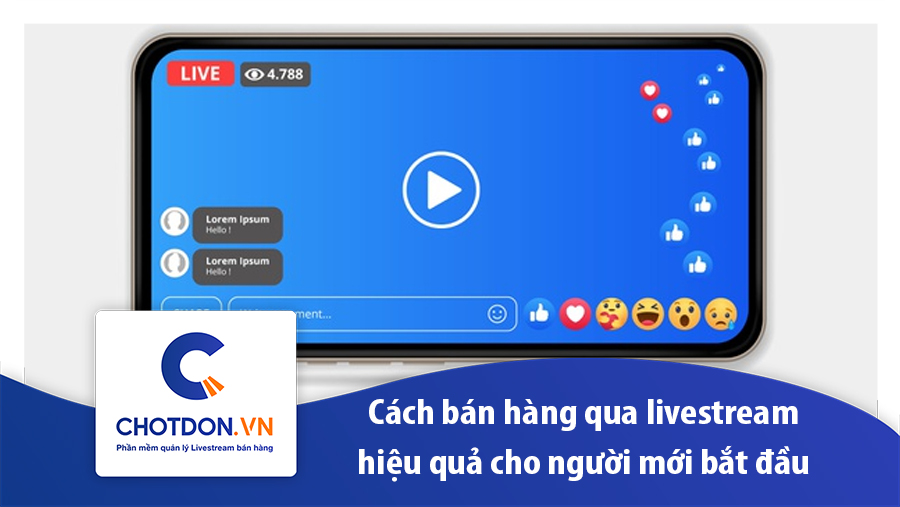 Cách bán hàng qua livestream bán hàng hiệu quả cho người mới bắt đầu