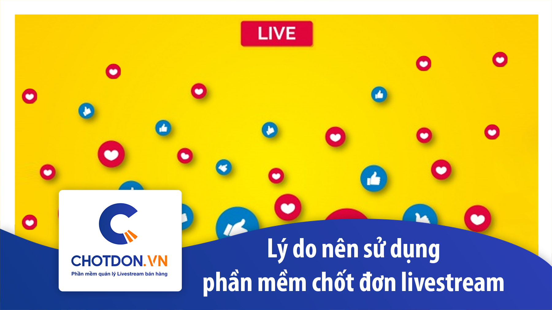 Lý do nên sử dụng phần mềm chốt đơn livestream
