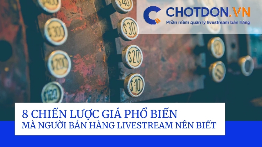 8 chiến lược giá phổ biến mà người bán hàng livestream nên biết