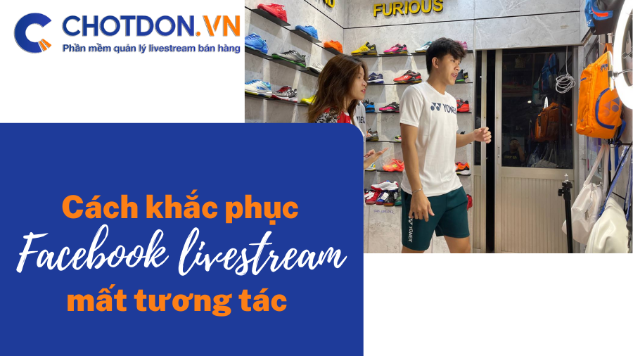 Cách khắc phục Facebook livestream mất tương tác
