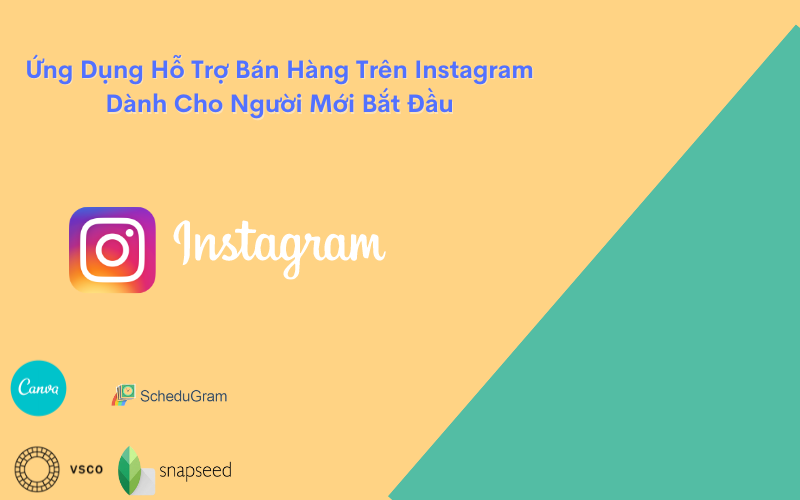 Ứng dụng hỗ trợ bán hàng trên Instagram dành cho người mới bắt đầu