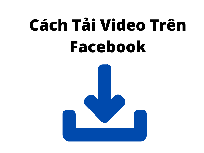 Cách tải video trên facebook về máy tính , điện thoại 
