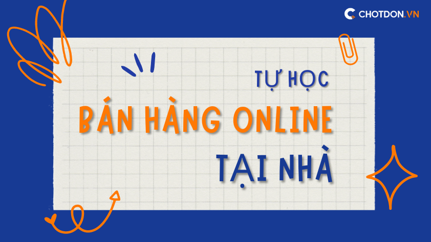 Bí quyết học bán hàng online tại nhà đơn giản, hiệu quả