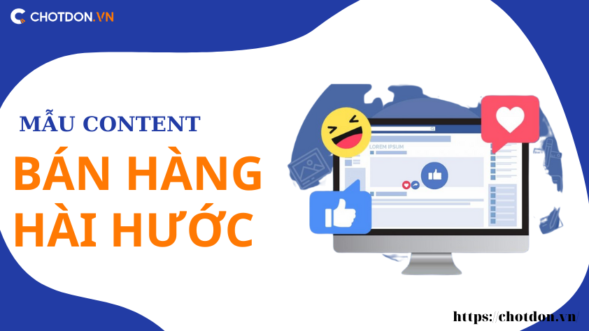 Tổng hợp 99+ mẫu content bán hàng hài hước hay nhất 2022