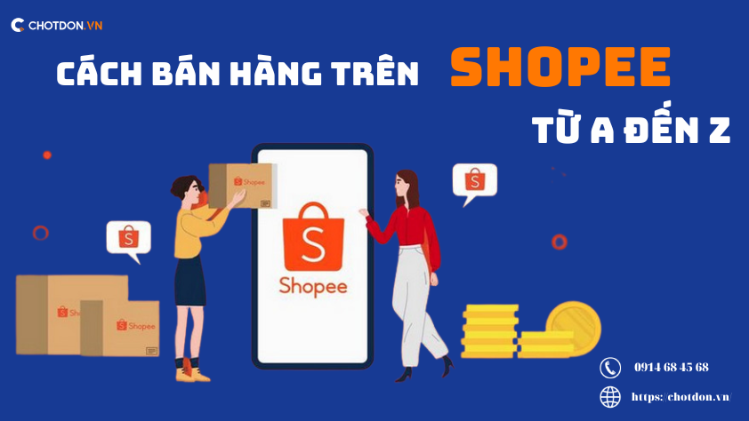 Hướng dẫn cách bán hàng trên shopee từ a đến z chi tiết dễ hiểu cho người mới