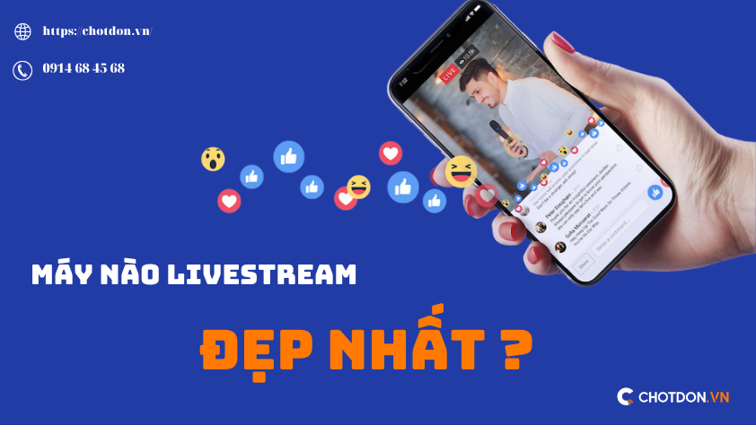 Top 3 đáp án câu hỏi liệu máy nào livestream đẹp nhất không thể bỏ qua
