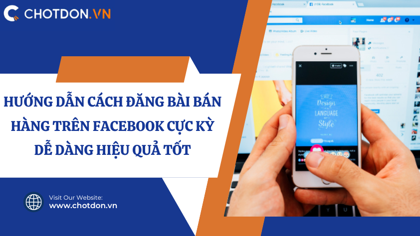 Hướng dẫn cách đăng bài bán hàng trên facebook cực kỳ dễ dàng hiệu quả tốt