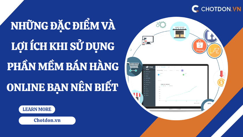 Những đặc điểm và lợi ích khi sử dụng phần mềm bán hàng online bạn nên biết 