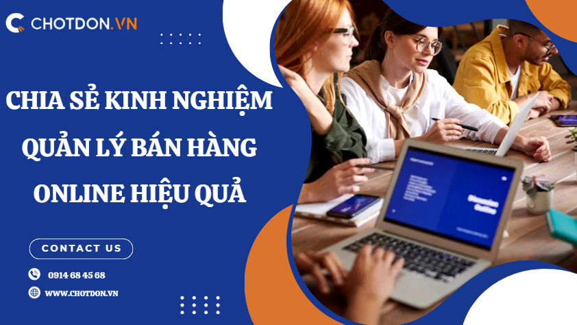 Tổng hợp những  kinh nghiệm quản lý bán hàng online cho người mới bắt đầu kinh doanh