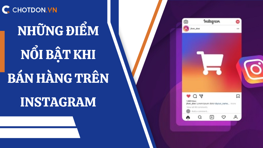 Những điểm nổi bật khi bán hàng trên Instagram