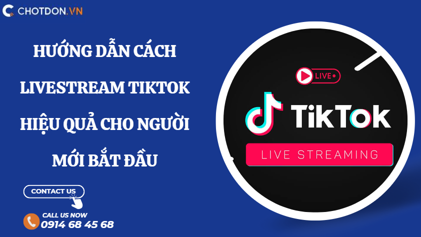 Hướng dẫn cách livestream tiktok hiệu quả cho người mới bắt đầu 