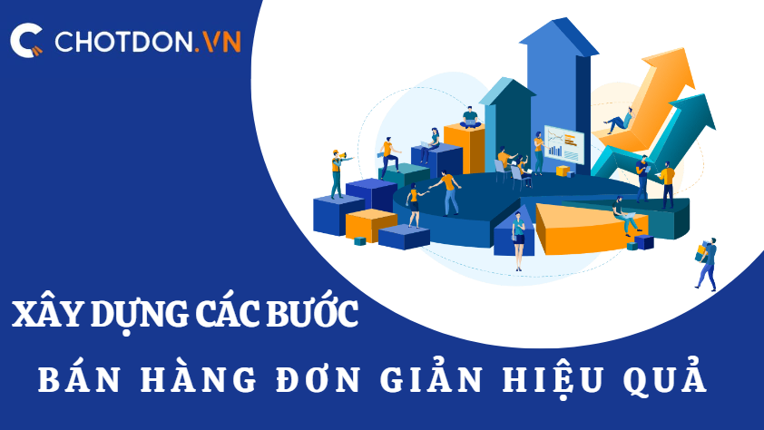 Xây dựng các bước bán hàng đơn giản hiệu quả 