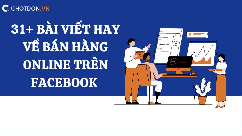31+ Bài viết hay về bán hàng online trên facebook 