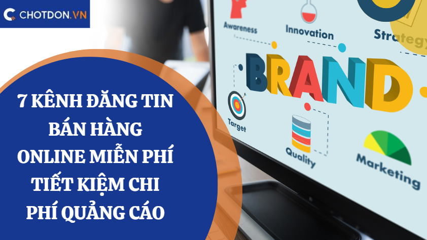 7 kênh đăng tin bán hàng online miễn phí tiết kiệm chi phí quảng cáo