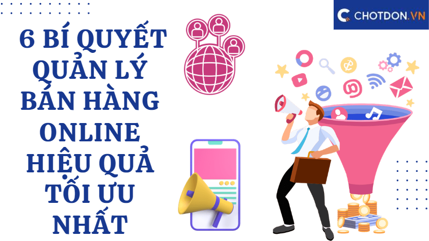  6 Bí quyết quản lý bán hàng online hiệu quả tối ưu nhất