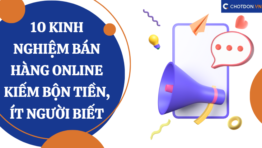10 Kinh nghiệm bán hàng online kiếm bộn tiền, ít người biết