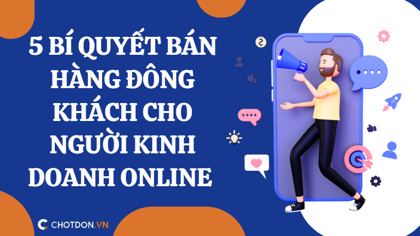 5 Bí quyết bán hàng đông khách cho người kinh doanh online 