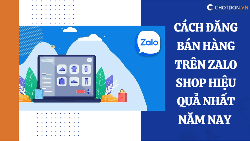 Cách đăng bán hàng trên Zalo shop hiệu quả nhất năm nay 