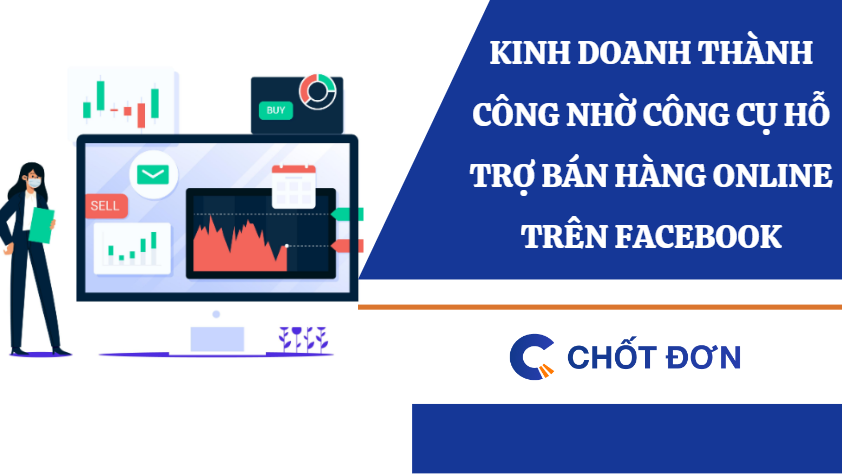 Kinh doanh thành công nhờ công cụ hỗ trợ bán hàng online trên facebook