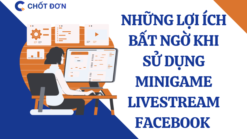 Những lợi ích bất ngờ khi sử dụng minigame livestream facebook 