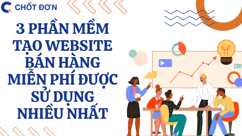 3 Phần mềm tạo website bán hàng miễn phí được sử dụng nhiều nhất 