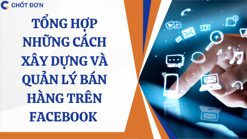 Tổng hợp những cách xây dựng và quản lý bán hàng trên facebook 