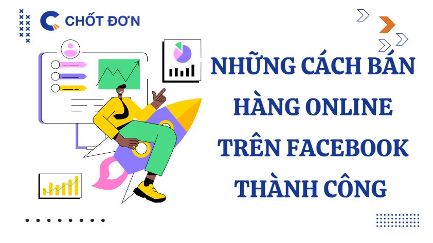 Những cách bán hàng online trên facebook thành công 