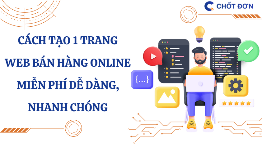Cách tạo 1 trang web bán hàng online miễn phí dễ dàng, nhanh chóng