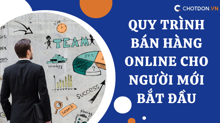 Quy trình bán hàng online cho người mới bắt đầu