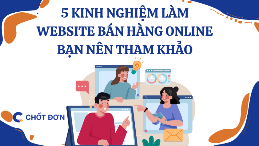 5 kinh nghiệm làm website bán hàng online bạn nên tham khảo