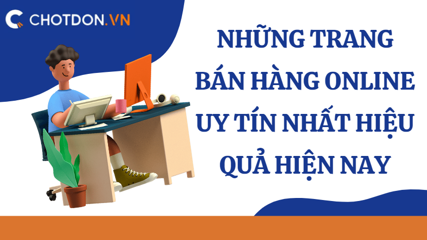 Những trang bán hàng online uy tín nhất hiệu quả hiện nay