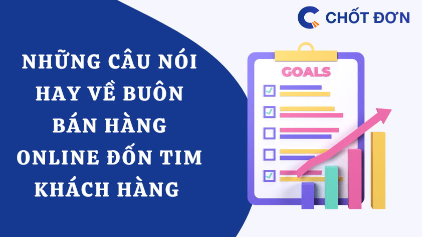 Những câu nói hay về buôn bán hàng online đốn tim khách hàng 