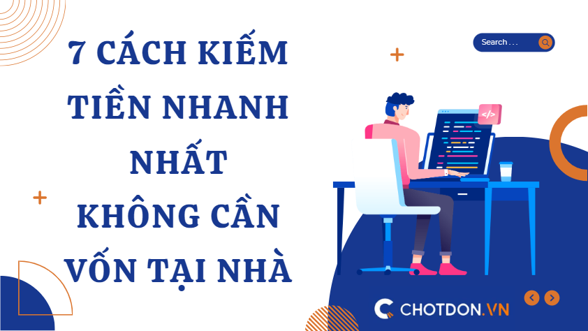 7 cách kiếm tiền nhanh nhất không cần vốn tại nhà