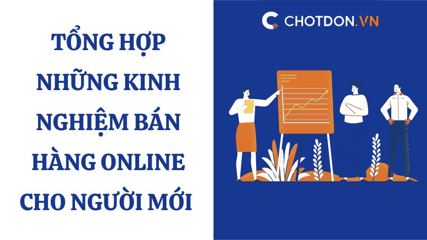 Tổng hợp những kinh nghiệm bán hàng online cho người mới 
