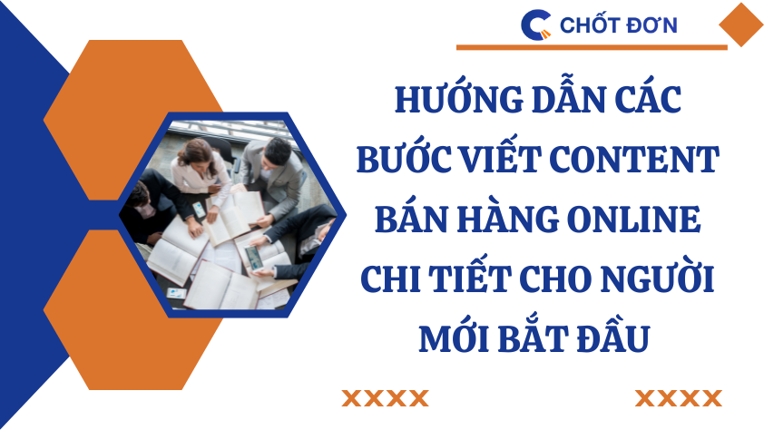 Hướng dẫn các bước viết content bán hàng online chi tiết cho người mới bắt đầu