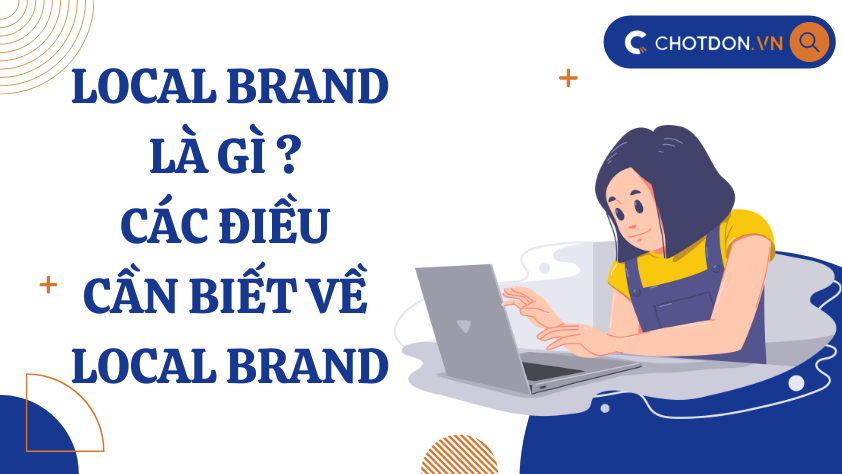 Local brand là gì ? Các điều cần biết về Local brand