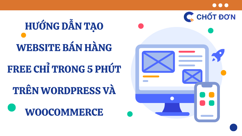 Hướng dẫn tạo website bán hàng free chỉ trong 5 phút trên WordPress và Woocommerce