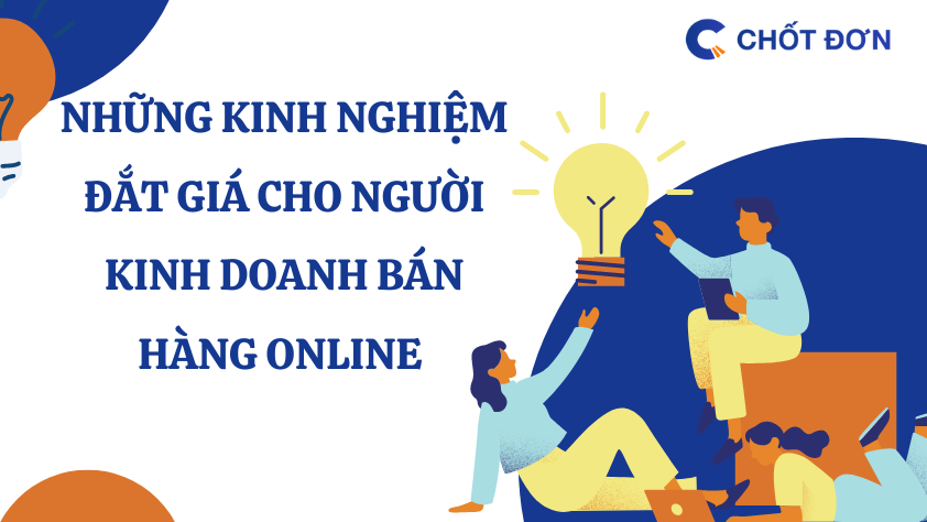 Những kinh nghiệm đắt giá cho người kinh doanh bán hàng online 