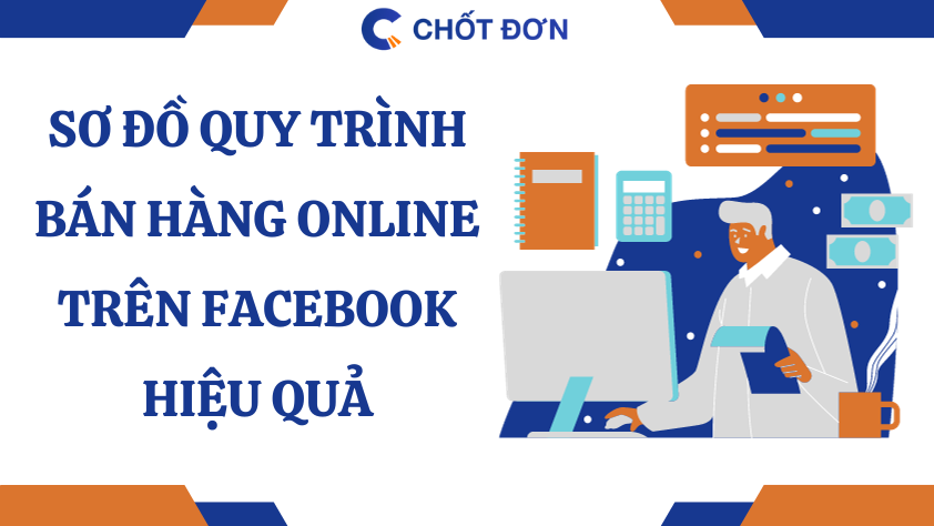 Sơ đồ quy trình bán hàng online trên facebook hiệu quả