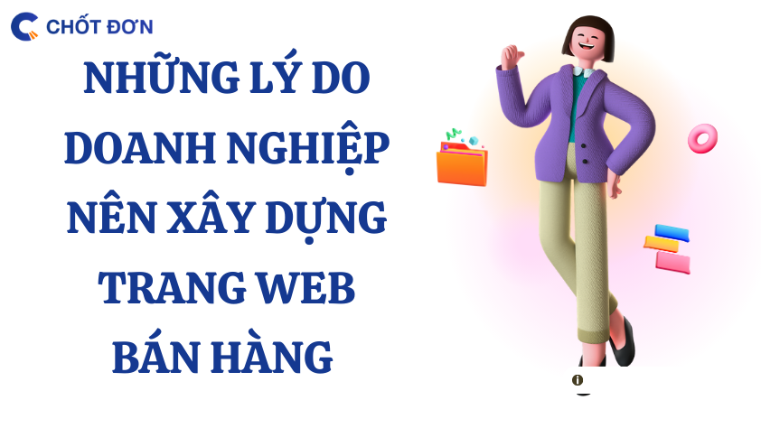 Những lý do doanh nghiệp nên xây dựng trang web bán hàng 