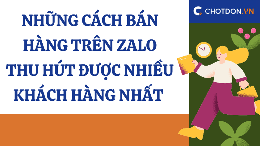 Những cách bán hàng trên Zalo thu hút được nhiều khách hàng nhất 
