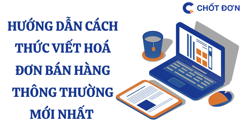 Hướng dẫn cách thức viết hoá đơn bán hàng thông thường mới nhất 