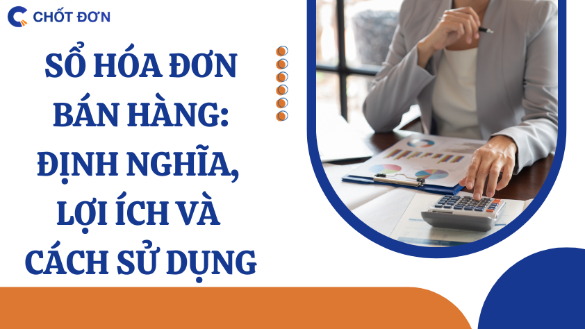 Sổ hóa đơn bán hàng: Định nghĩa, lợi ích và cách sử dụng