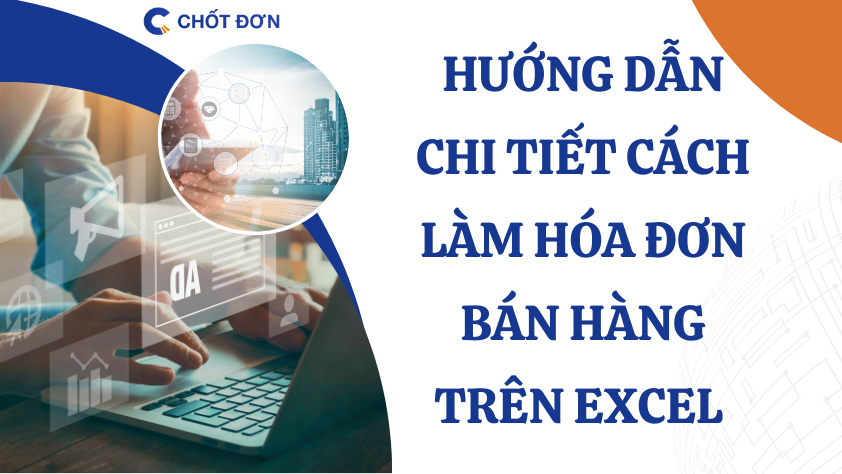 Hướng dẫn chi tiết cách làm hóa đơn bán hàng trên Excel 