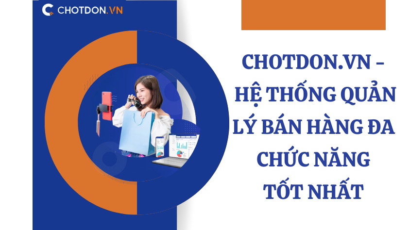 CHOTDON.VN - Hệ thống quản lý bán hàng đa chức năng tốt nhất 