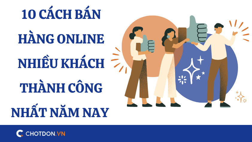 10 cách bán hàng online nhiều khách thành công nhất năm nay 