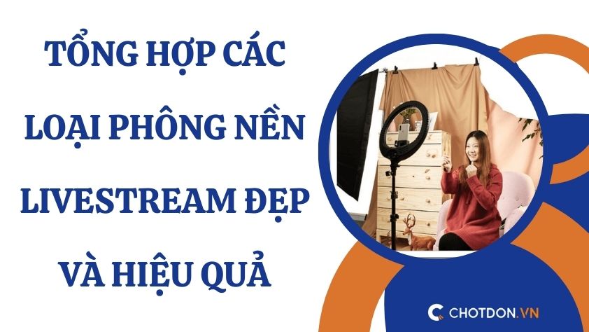 Tổng hợp các loại phông nền livestream đẹp và hiệu quả