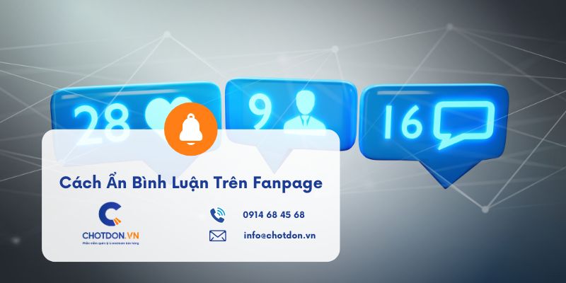 Hướng Dẫn Cách Ẩn Bình Luận Trên Fanpage Tránh Cướp Khách Hiệu Quả Nhất 2026