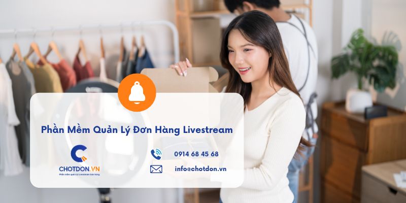 Phần mềm quản lý đơn hàng livestream