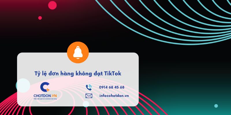 Tỷ lệ đơn hàng không đạt TikTok: Cách kiểm tra và sửa